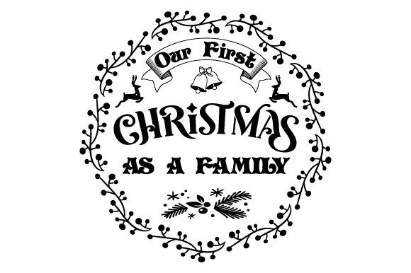 Our First Christmas As a Family SVG EPS